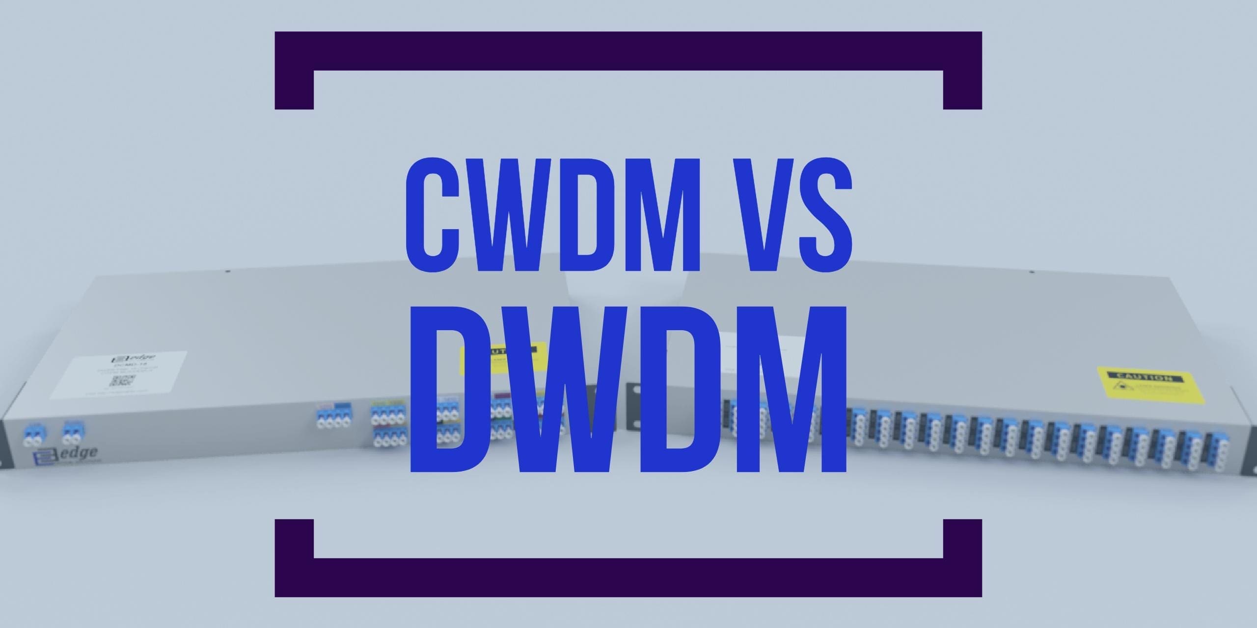 CWDM vs DWDM